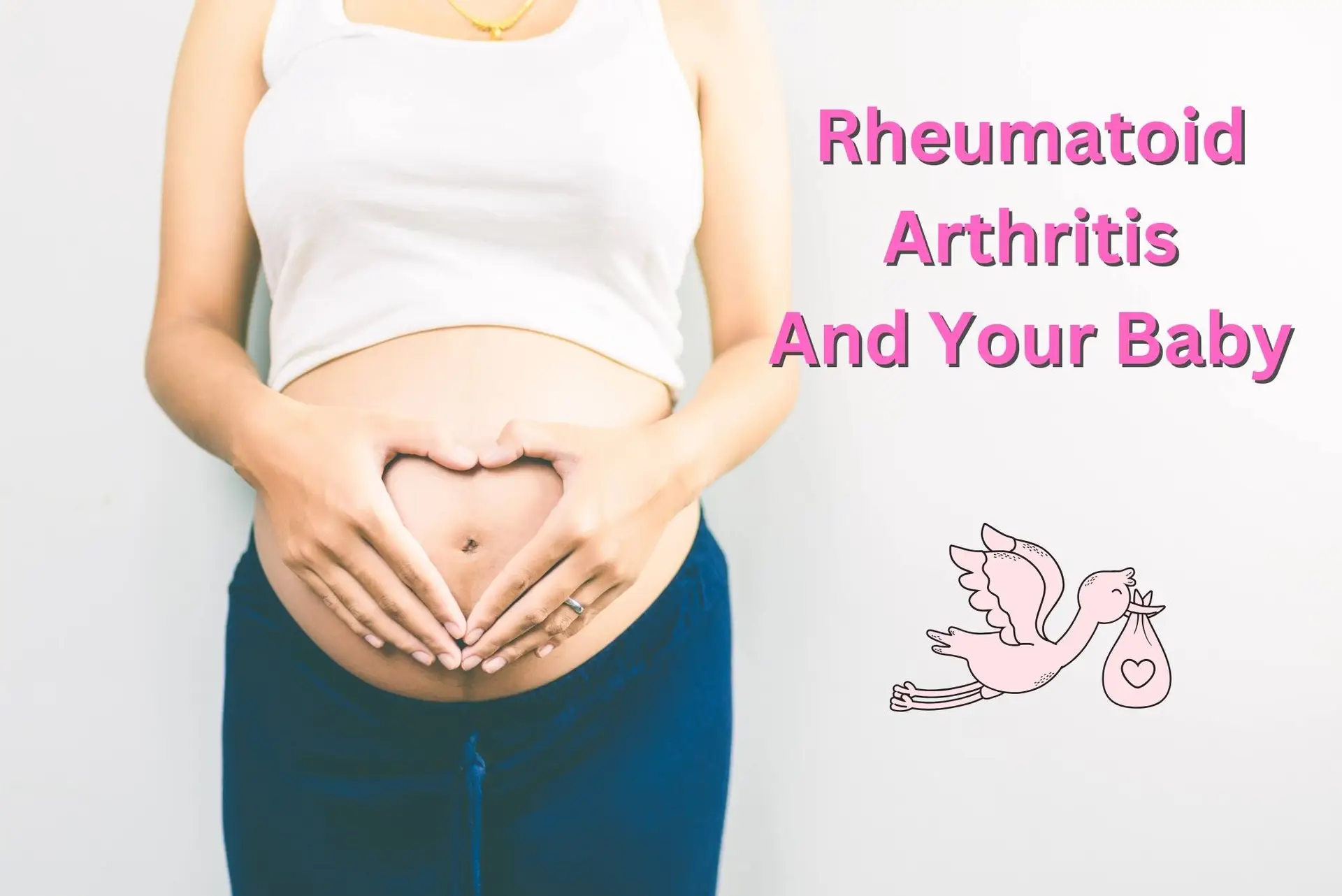 Arthritis Hands in a heart over a pregnant Belly